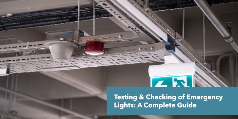 Testing & Checking of Emergency Lights: A Complete Guide